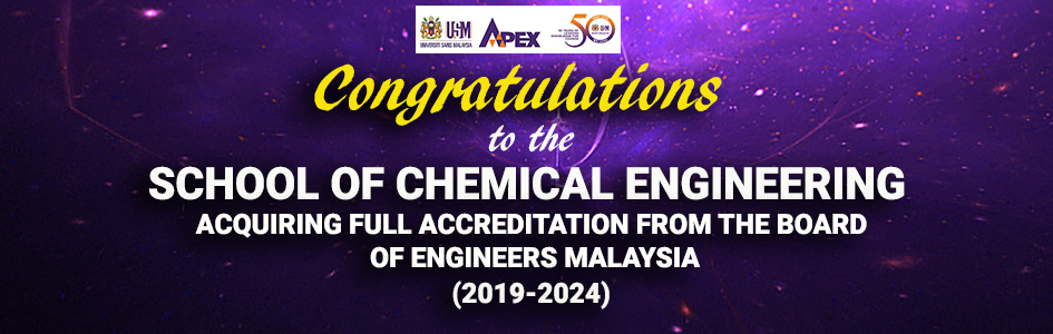 School Of Chemical Engineering - Universiti Sains Malaysia